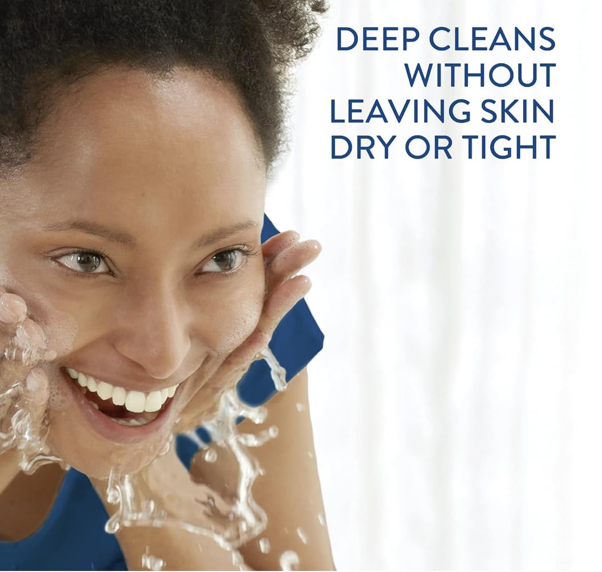 Woman using a facial cleansing product with text 'DEEP CLEANS WITHOUT LEAVING SKIN DRY OR TIGHT' on a white background
