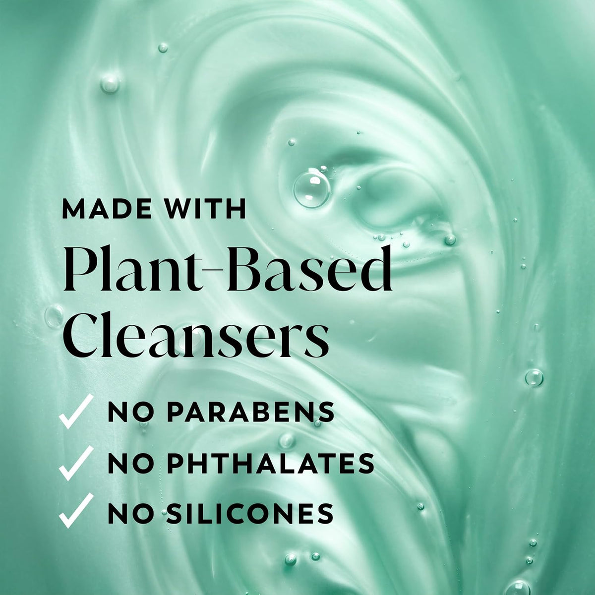 A mint green graphic with a swirled liquid texture and text reading 'MADE WITH Plant-Based Cleansers' plus check marks for no parabens, no phthalates, and no silicones.