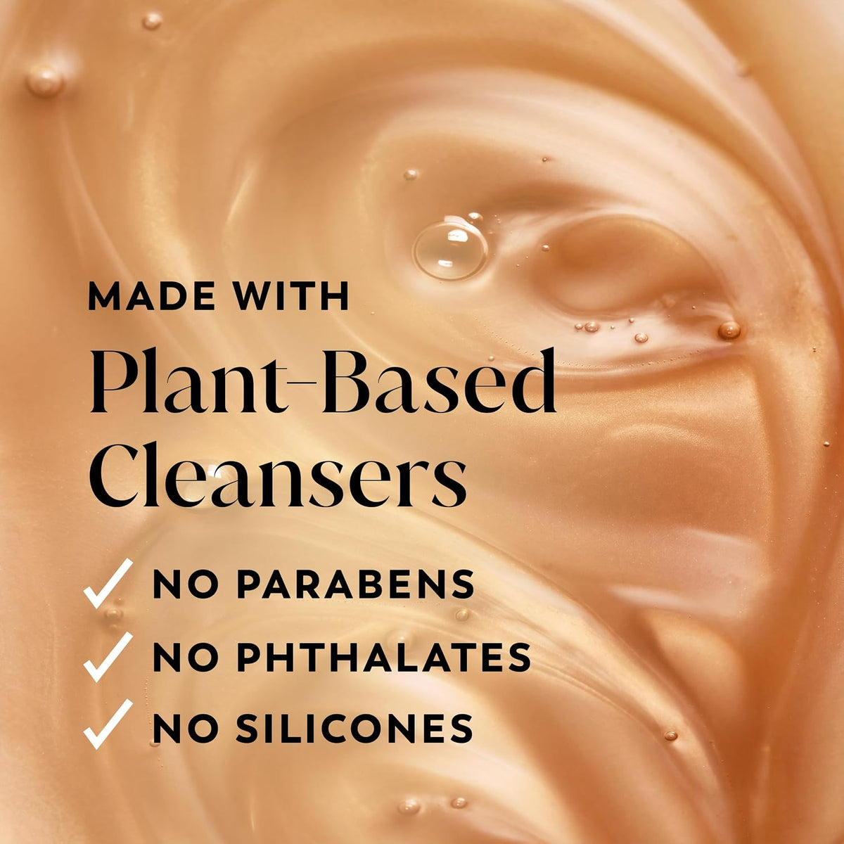 Close-up of a smooth, glossy beige cleanser texture with text reading 'MADE WITH Plant-Based Cleansers' and bullet points noting no parabens, phthalates, or silicones.