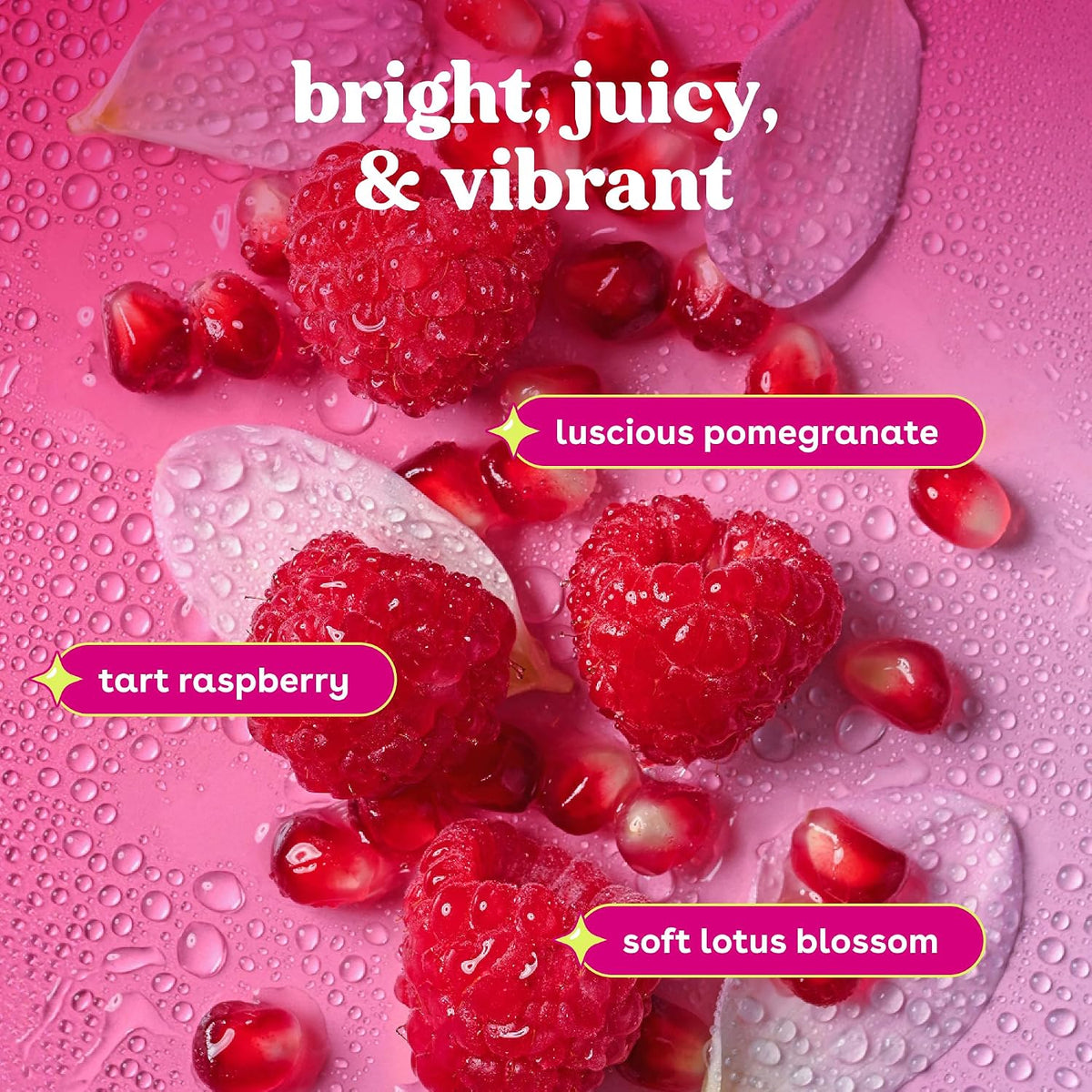 A pink graphic with water droplets and fresh raspberries, pomegranate seeds, and translucent petals, overlaid with the text 'bright, juicy, & vibrant' and flavor callouts reading 'luscious pomegranate,' 'tart raspberry,' and 'soft lotus blossom.'.